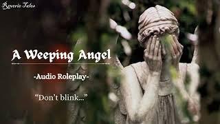 A Weeping Angel [Roleplay] [F4M] [Spooky] [Angel Speaker] [Doctor Who]