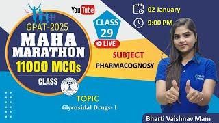 CLASS-29 | GLYCOSIDAL DRUG- I || PHARMACOGNOSY | MAHA MARATHON GPAT-2025 #gpat2025 #gdcclasses