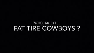 Who are the Fat Tire Cowboys