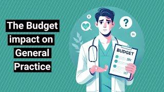 How will the Budget impact General Practice?