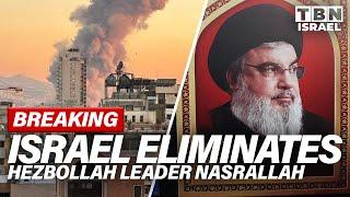 BREAKING: Israel ELIMINATES Hezbollah Leader NASRALLAH in Major Airstrike | TBN Israel