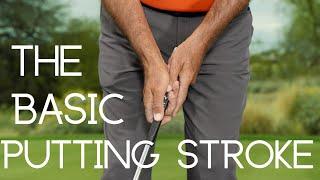 The Basic Putting Stroke - Putting Masterclass (Lesson 2 of 8)