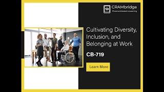 Cultivating Diversity Inclusion and Belonging at Work