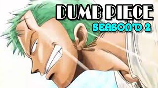 Dumb Piece [One Piece Abridged] - Season'd 2