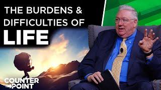 The Burdens and Difficulties of Life | Counterpoint with Mike Hixson & BJ Clarke