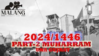 PART 2 MUHARRAM 2024/1446#FULL VIDEO-UNA GUJRAT#MALANG CINEMATIC FILM