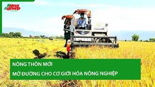 Nông thôn mới mở đường cho cơ giới hóa nông nghiệp