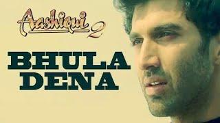 Bhula Dena Mujhe | Full song | Aashiqui 2 Movie 2013