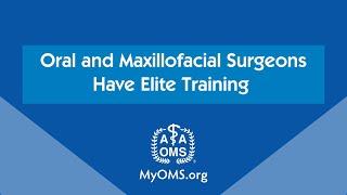 Oral and Maxillofacial Surgeons Have Elite Training