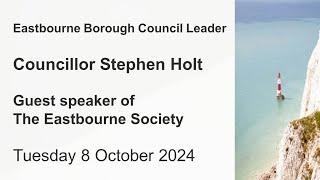 Eastbourne Borough Council Leader Councillor Stephen Holt talks to the Eastbourne Society