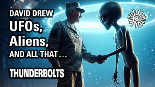 David Drew: UFOs, Aliens, and all that . . . | Thunderbolts