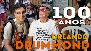 Orlando Drummond: 100 Anos