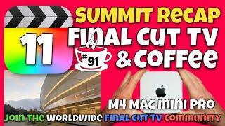 FCP 11 - Mac mini Pro - Summit Recap - Final Cut TV & Coffee #91