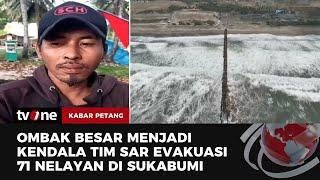 71 Pemancing Terjebak Gelombang Tinggi, Helikopter Dikerahkan Evakuasi Korban | Kabar Petang tvOne