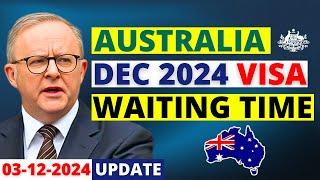 Australia Visa Processing Time: December 2024 | Australia Visa Update