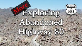 Exploring More of Abandoned Highway 80 Near San Diego