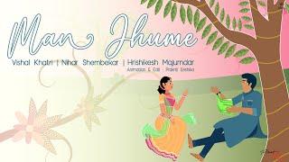 Mann Jhume - Official Music Video | Vishal Khatri | Nihar Shembekar | Hrishikesh Majumdar | PR 04