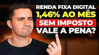 RENDA FIXA DIGITAL PAGANDO 1,46% AO MÊS! VALE A PENA?
