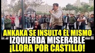 ANKAKA SE INSULT4 A ÉL MISMO Y HACE EL RIDÍCULO X SEGUIR LLORANDO POR CASTILLO Y SU ENCIERRO