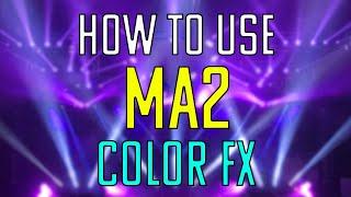 How to use MA2 - Color FX