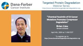 Brian Liau - Dana-Farber Targeted Degradation Webinar Series