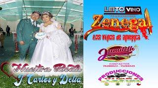 ZENEGAL EN VIVO 2024 》• NUESTRA BODA •《 Juan Carlos & Delia El Alto - Bautista Saavedra