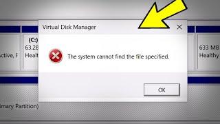 The system cannot find the file specified - Virtual Disk Manager in Windows 11 / 10 /8/ 7 - FIXED 