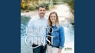 Look to Christ