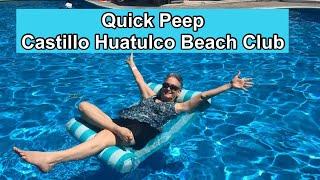 Quick Peek Castillo Huatulco Beach Club