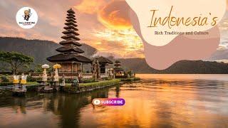 Indonesia's Rich Traditions and Culture