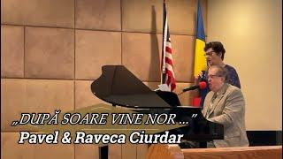 PAVEL & RAVECA CIURDAR  - „DUPĂ SOARE VINE NOR”