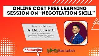 Online learning Session on “Negotiation Skill” organized by SIMS Bangladesh.