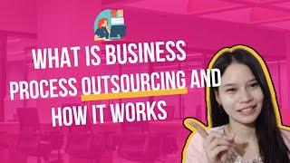 What is Business Process Outsourcing (BPO)