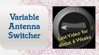 #61: Variable Antenna Switcher