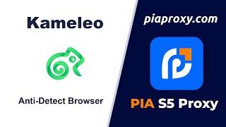 How to use Pias5proxy with Kameleo Anti-Detect Browser for proxy configuration settings?