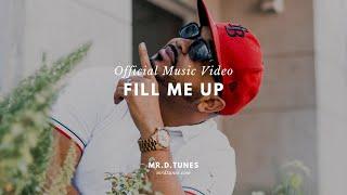 Mr.D.Tunes - Fill Me Up (Official Video)