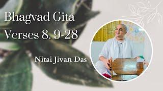 Bhagavad Gita Chapter 8 Verses 9 to 28 | Nitai Jivan Das