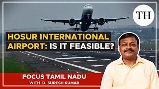 Hosur International Airport: Is it feasible? | Focus Tamil Nadu