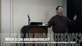 What is an unconference? from CareerCamp: New Unconference Career Building Methods