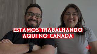 Estamos TRABALHANDO! Compartilhando nossa primeira experiência de TRABALHO NO CANADÁ