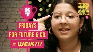 Fridays for Future: zu weiß? I KARAKAYA TALK