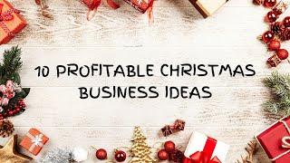 10 Profitable Christmas Business Ideas