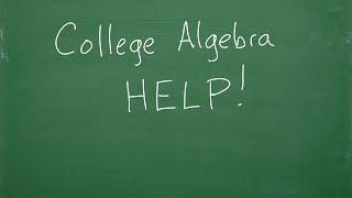 College Algebra Help