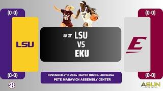 No. 7 LSU vs EKU | NCAA Women's Basketball | 11.4.24