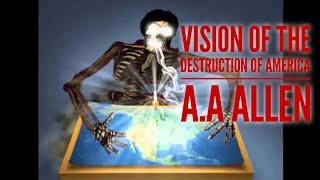 Prophetic Word: Vision of the Destruction of America - AA Allen (1954 Prophetic Vision Prophecy)