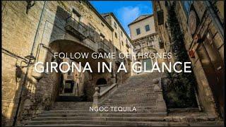 Ngoc Tequila | Theo chân Game of Thrones đến Girona | Follow Game of Thrones to Girona