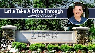 Tour Lewes Crossing in Lewes, Delaware with REALTOR, Cory Mayo of Ocean Atlantic Sotheby's.