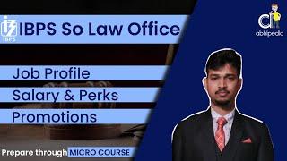 IBPS SO Law Officer Exam 2024 | Job profile salary and  Perks Promotions | Micro course | abhipedia