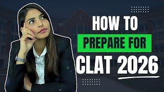 How To Start CLAT Preparation - 5 Things To know Before you start Your CLAT 2026 Preparation