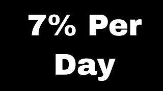 How I'm Earning 7% Per Day?